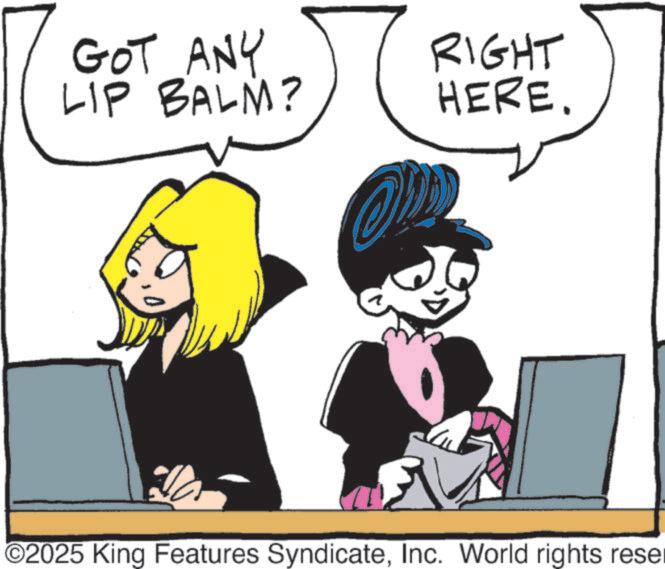 Comics OCR: GOT ANY LIP BALM? RIGHT HERE. ©2025 King Features SyndicateInc. World rights rese GOT ANY LIP BALM ? RIGHT HERE . © 2025 King Features SyndicateInc. World rights rese