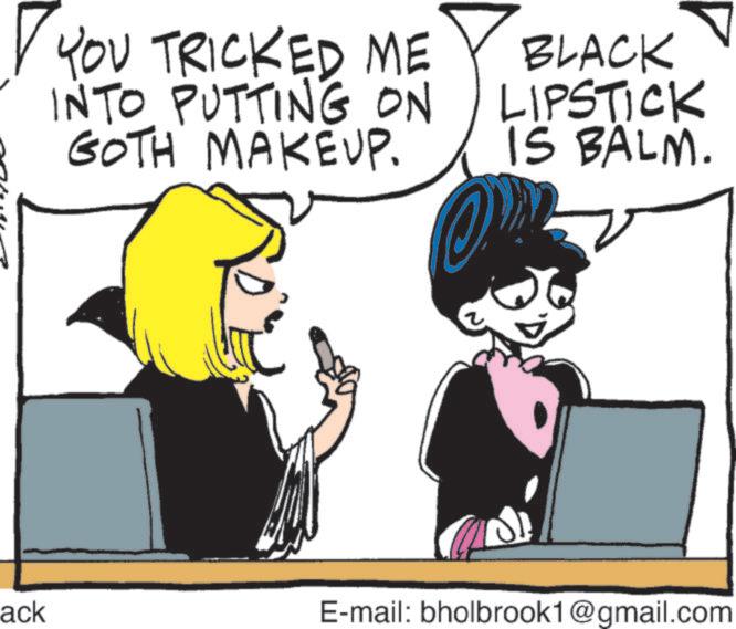 Photo caption OCR: ? YOU TRICKED ME INTO PUTTING ON GOTH MAKEUP. BLACK LIPSTICK IS BALM. ack E-mail: bholbrook1@gmail.com ? YOU TRICKED ME INTO PUTTING ON GOTH MAKEUP . BLACK LIPSTICK IS BALM . ack E - mail : bholbrook1@gmail.com
