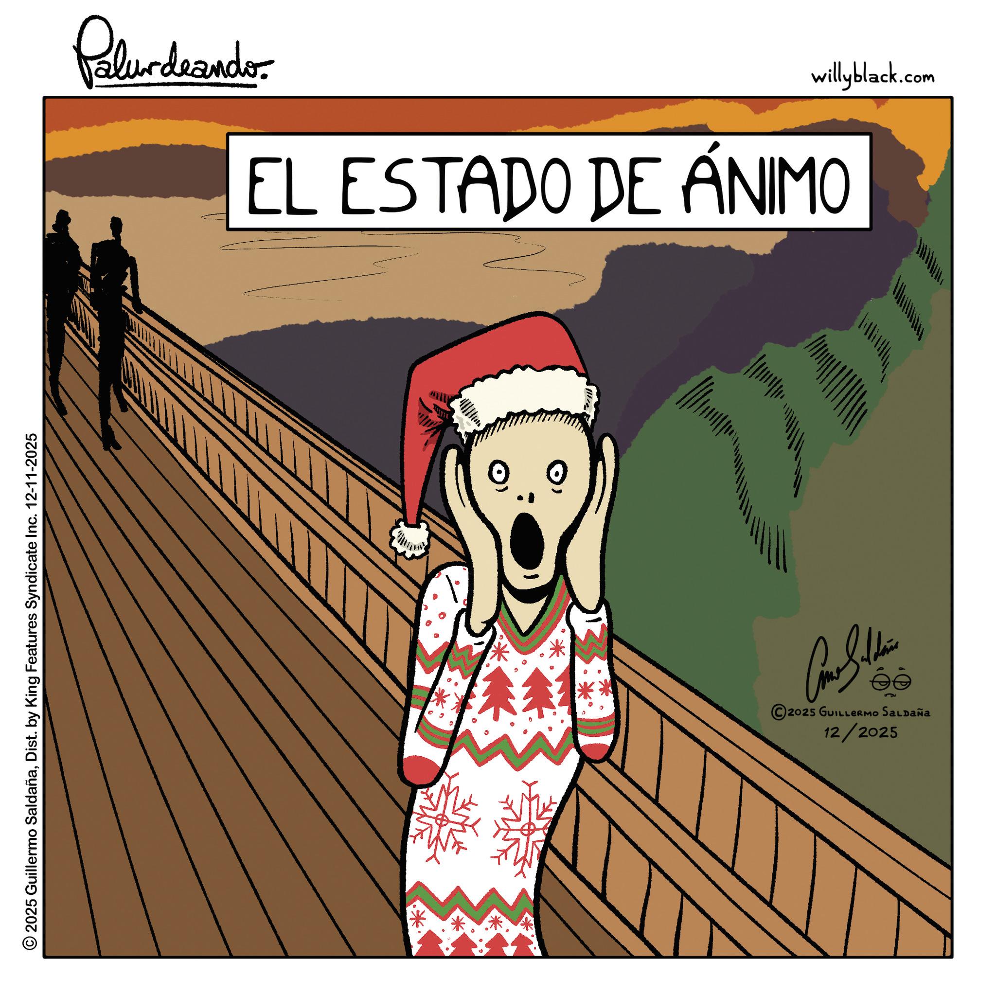 Clip art OCR: © 2025 Guillermo SaldañaDist. by King Features Syndicate Inc. 12-11-2025 Palurdeando willyblack.com EL ESTADO DE ÁNIMO //// ee 12/2025 2025 GUILLERMO SALDAÑA © 2025 Guillermo SaldañaDist . by King Features Syndicate Inc. 12-11-2025 Palurdeando willyblack.com EL ESTADO DE ÁNIMO //// ee 12/2025 2025 GUILLERMO SALDAÑA