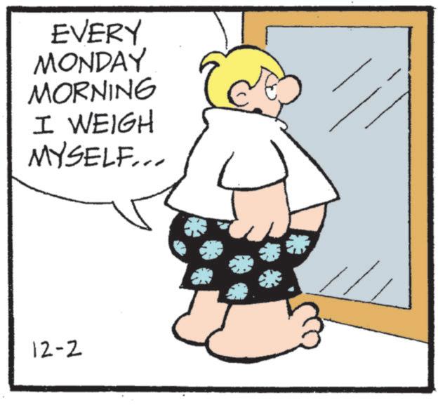 Happiness OCR: EVERY MONDAY MORNING I WEIGH MYSELF... 12-2 EVERY MONDAY MORNING I WEIGH MYSELF ... 12-2