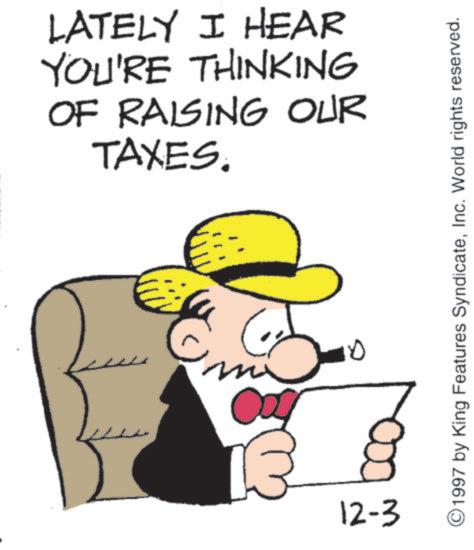 Graphics OCR: LATELY I HEAR YOU'RE THINKING OF RAISING OUR TAXES. ©1997 by King Features SyndicateInc. World rights reserved. m 13 0 12-3 LATELY I HEAR YOU'RE THINKING OF RAISING OUR TAXES . © 1997 by King Features SyndicateInc. World rights reserved . m 13 0 12-3