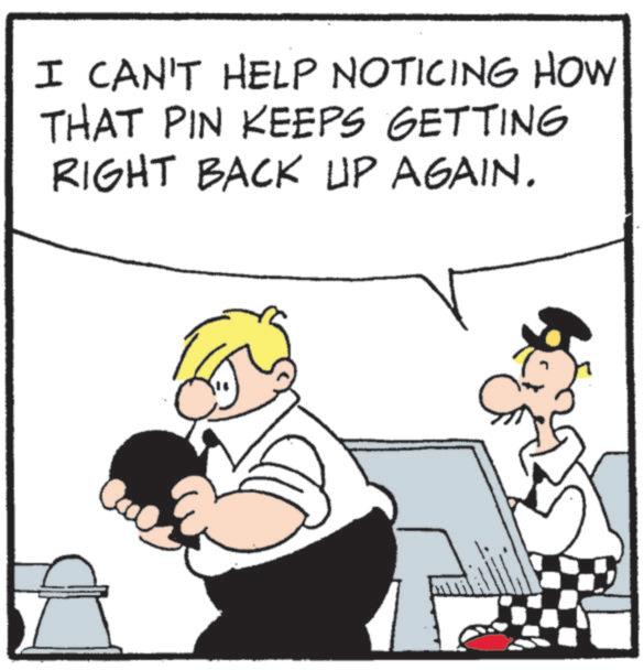Fiction OCR: I CAN'T HELP NOTICING HOW THAT PIN KEEPS GETTING RIGHT BACK UP AGAIN. I CAN'T HELP NOTICING HOW THAT PIN KEEPS GETTING RIGHT BACK UP AGAIN .