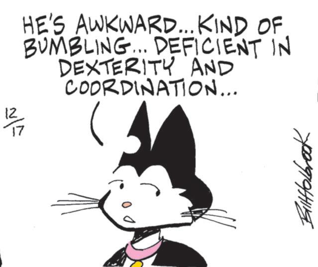 Fiction OCR: 12 17 HE'S AWKWARD... KIND OF BUMBLING... DEFICIENT IN DEXTERITY AND COORDINATION... BillHolbrook 12 17 HE'S AWKWARD ... KIND OF BUMBLING ... DEFICIENT IN DEXTERITY AND COORDINATION ... BillHolbrook