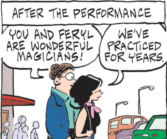 Photo caption OCR: AFTER THE PERFORMANCE YOU AND FERYL WE'VE ARE WONDERFUL / PRACTICED MAGICIANS! FOR YEARS. AFTER THE PERFORMANCE YOU AND FERYL WE'VE ARE WONDERFUL / PRACTICED MAGICIANS ! FOR YEARS .