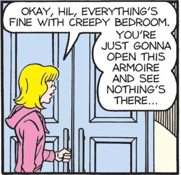 Animation OCR: OKAYEVERYTHING'S FINE WITH CREEPY BEDROOM. YOU'RE JUST GONNA OPEN THIS ARMOIRE AND SEE NOTHING'S THERE... OKAYEVERYTHING'S FINE WITH CREEPY BEDROOM . YOU'RE JUST GONNA OPEN THIS ARMOIRE AND SEE NOTHING'S THERE ...