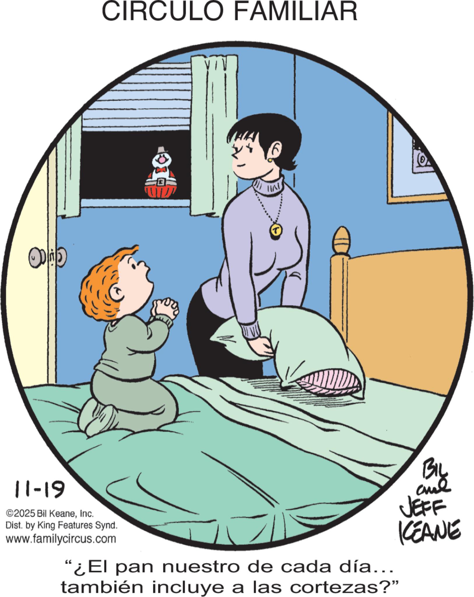 Child OCR: CIRCULO FAMILIAR UTD 11-19 ©2025 Bil KeaneInc. Dist. by King Features Synd. www.familycircus.com "¿El pan nuestro de cada día... también incluye a las cortezas?" BIL JEFF KEANE CIRCULO FAMILIAR UTD 11-19 © 2025 Bil KeaneInc. Dist . by King Features Synd . www.familycircus.com " ¿ El pan nuestro de cada día ... también incluye a las cortezas ? " BIL JEFF KEANE