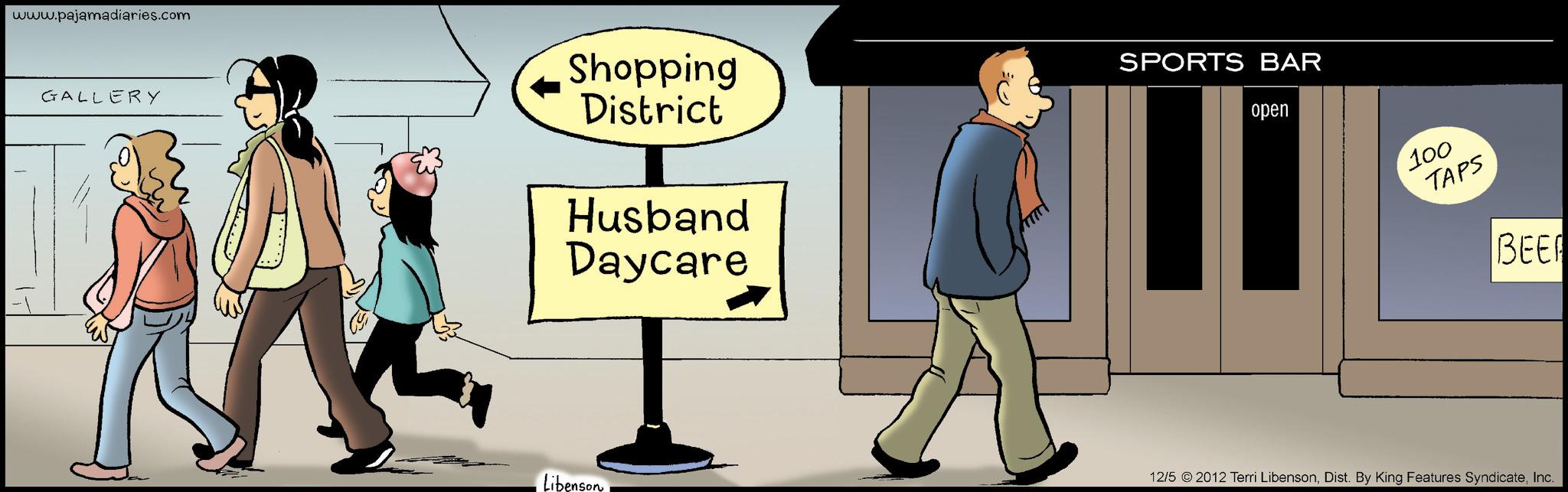 Graphic design OCR: www.pajamadiaries.com GALLERY Shopping District Husband Daycare SPORTS BAR open 100 TAPS BEER Libenson 12/5 © 2012 Terri LibensonInc. www.pajamadiaries.com GALLERY Shopping District Husband Daycare SPORTS BAR open 100 TAPS BEER Libenson 12/5 © 2012 Terri LibensonDist . By King Features Syndicate