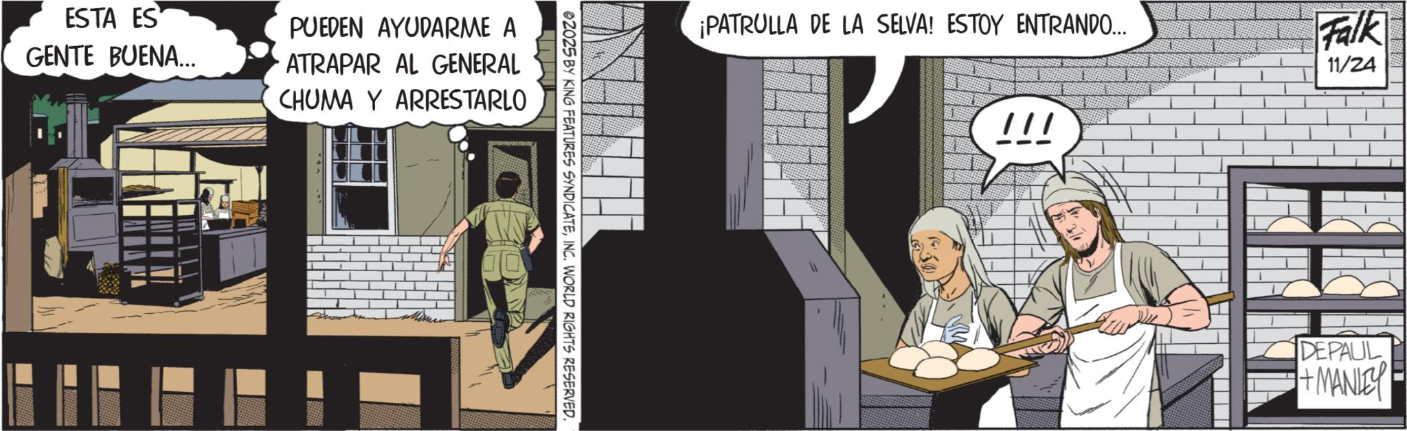 Cook OCR: ESTA ES GENTE BUENA... PUEDEN AYUDARME A ATRAPAR AL GENERAL CHUMA Y ARRESTARLO 02025 BY KING FEATURES SYNDICATEINC. WORLD RIGHTS RESERVED. ¡PATRULLA DE LA SELVA! ESTOY ENTRANDO... !!! Falk 11/24 DEPAUL +MANLEY ESTA ES GENTE BUENA ... PUEDEN AYUDARME A ATRAPAR AL GENERAL CHUMA Y ARRESTARLO 02025 BY KING FEATURES SYNDICATEINC . WORLD RIGHTS RESERVED . ¡ PATRULLA DE LA SELVA ! ESTOY ENTRANDO ... !!! Falk 11/24 DEPAUL + MANLEY