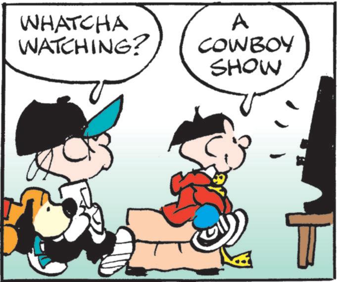 Pleased OCR: WHATCHA WATCHING? A COWBOY SHOW WHATCHA WATCHING ? A COWBOY SHOW