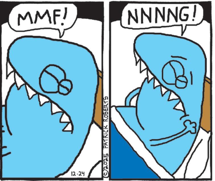 Cartoon OCR: 12-24 MMF! NNNNG! ©2025 PATRICK ROBERTS 12-24 MMF ! NNNNG ! © 2025 PATRICK ROBERTS