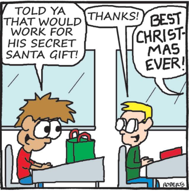 Animation OCR: TOLD YA THAT WOULD WORK FOR THANKS! BEST HIS SECRET SANTA GIFT! CHRIST MAS EVER! ROBERTS TOLD YA THAT WOULD WORK FOR THANKS ! BEST HIS SECRET SANTA GIFT ! CHRIST MAS EVER ! ROBERTS