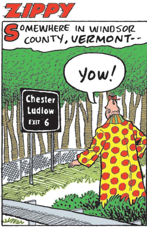 Animation OCR: ZIPPY So OMEWHERE IN WINDSOR COUNTYVERMONT-- Chester Ludlow EXIT 6 you! umer ZIPPY So OMEWHERE IN WINDSOR COUNTYVERMONT-- Chester Ludlow EXIT 6 you ! umer