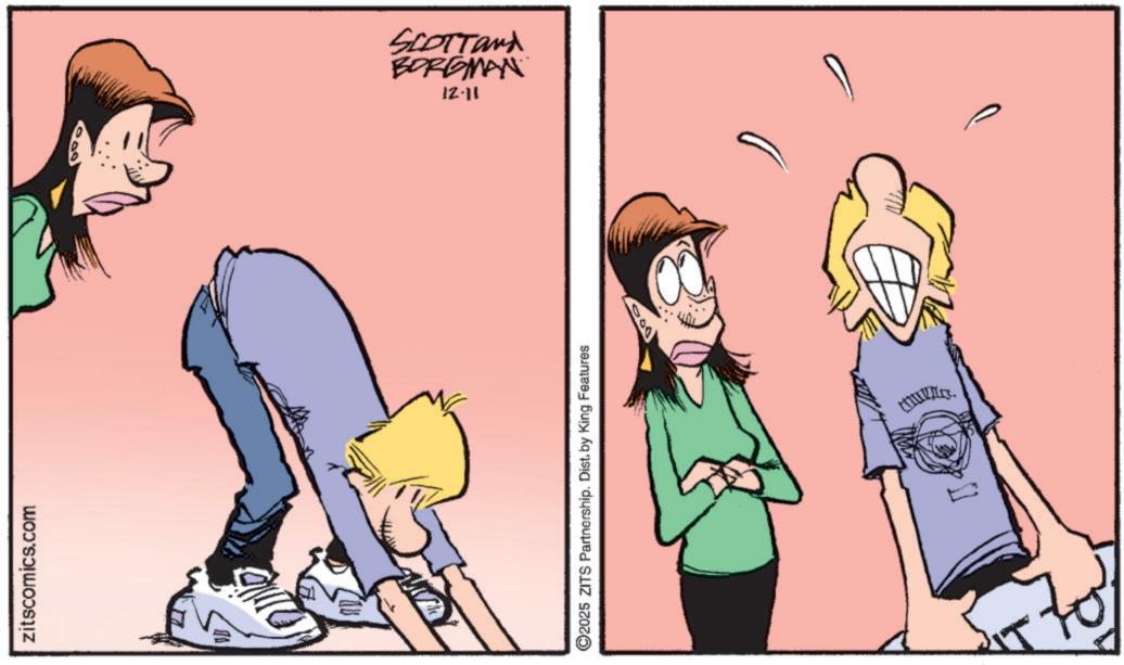 Graphics OCR: zitscomics.com ©2025 ZITS Partnership. Dist. by King Features DO SCOTTand BORGMAN 12-11 zitscomics.com © 2025 ZITS Partnership . Dist . by King Features DO SCOTTand BORGMAN 12-11