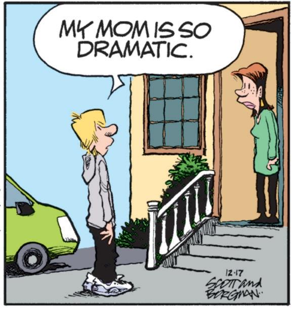 Photo caption OCR: MY MOM IS SO DRAMATIC. = 12.17 SCOTT and BORGMAN.. MY MOM IS SO DRAMATIC . = 12.17 SCOTT and BORGMAN ..