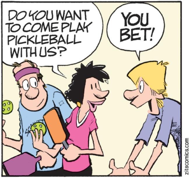 Animated cartoon OCR: DO YOU WANT TO COME PLAY PICKLEBALL WITH US? YOU BET! zitscomics.com DO YOU WANT TO COME PLAY PICKLEBALL WITH US ? YOU BET ! zitscomics.com