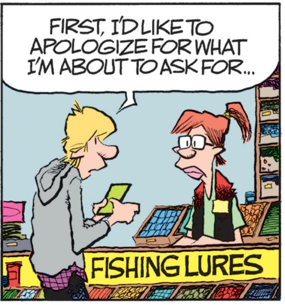 Animated cartoon OCR: FIRSTI'D LIKE TO APOLOGIZE FOR WHAT I'M ABOUT TO ASK FOR... FISHING LURES FIRSTI'D LIKE TO APOLOGIZE FOR WHAT I'M ABOUT TO ASK FOR ... FISHING LURES