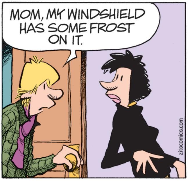 Publication OCR: MOMMY WINDSHIELD HAS SOME FROST ON IT. zitscomics.com MOMMY WINDSHIELD HAS SOME FROST ON IT . zitscomics.com