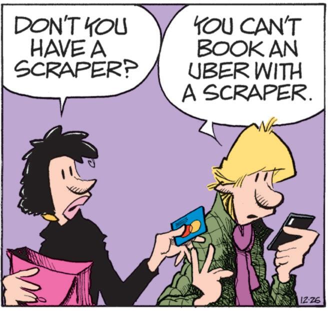 Fictional character OCR: DON'T YOU HAVE A SCRAPER? YOU CAN'T BOOK AN UBER WITH A SCRAPER. 12-26 DON'T YOU HAVE A SCRAPER ? YOU CAN'T BOOK AN UBER WITH A SCRAPER . 12-26