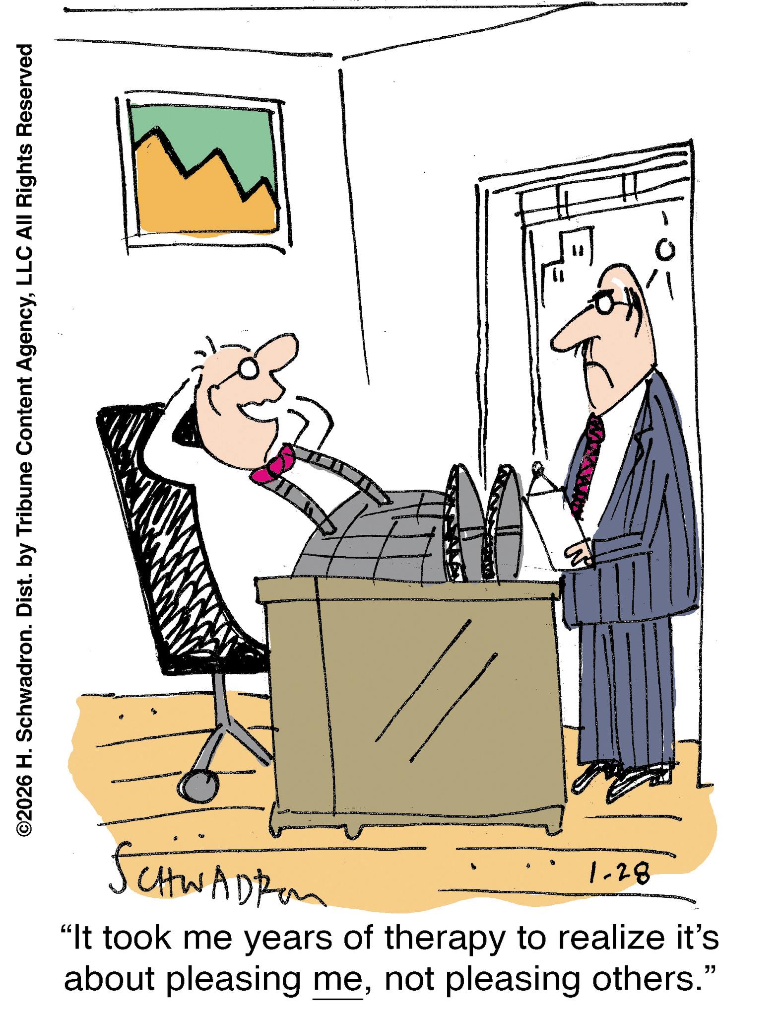 Armrest OCR: ©2026 H. Schwadron. Dist. by Tribune Content AgencyLLC All Rights Reserved CHWADROM 1-28 "It took me years of therapy to realize it's about pleasing menot pleasing others." © 2026 H. Schwadron . Dist . by Tribune Content AgencyLLC All Rights Reserved CHWADROM 1-28 " It took me years of therapy to realize it's about pleasing menot pleasing others . "