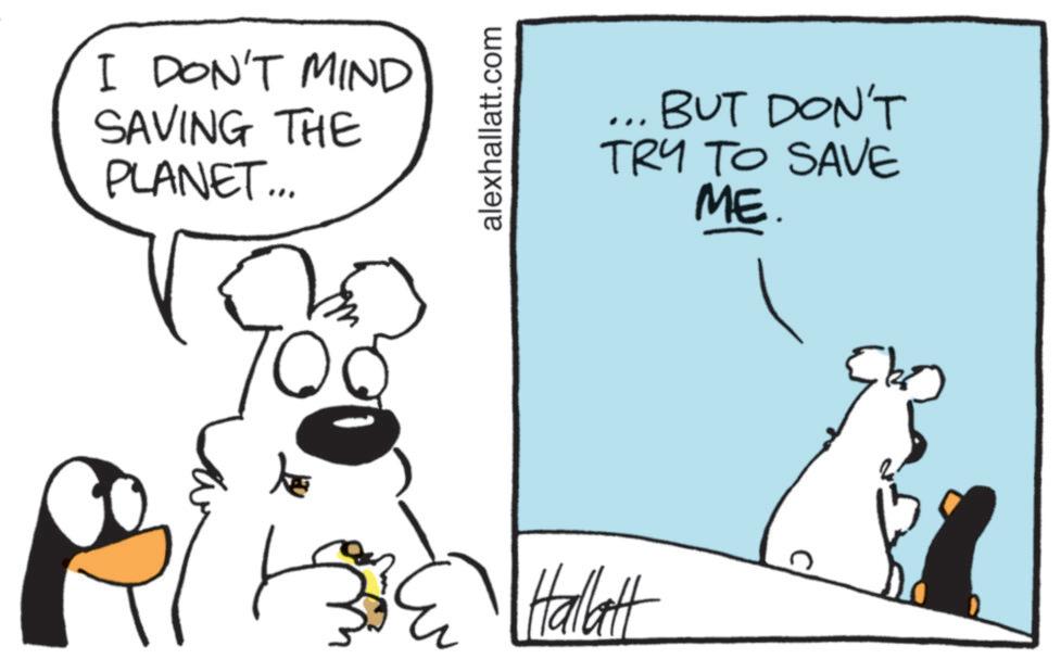 Animated cartoon OCR: I DON'T MIND SAVING THE PLANET... alexhallatt.com Hallatt BUT DON'T TRY TO SAVE ME. I DON'T MIND SAVING THE PLANET ... alexhallatt.com Hallatt BUT DON'T TRY TO SAVE ME .