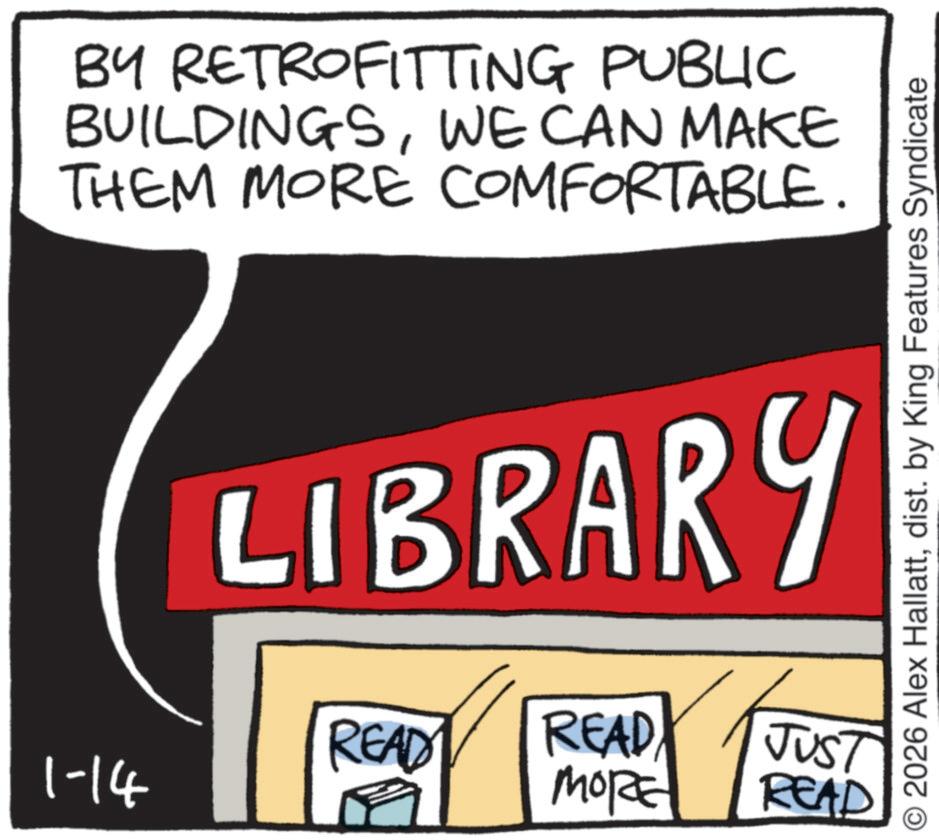Animation OCR: BY RETROFITTING PUBLIC BUILDINGSWE CAN MAKE THEM MORE COMFORTABLE. LIBRARY READ READ 1-14 ???? JUST READ © 2026 Alex Hallattdist. by King Features Syndicate BY RETROFITTING PUBLIC BUILDINGSWE CAN MAKE THEM MORE COMFORTABLE . LIBRARY READ READ 1-14 ???? JUST READ © 2026 Alex Hallattdist . by King Features Syndicate