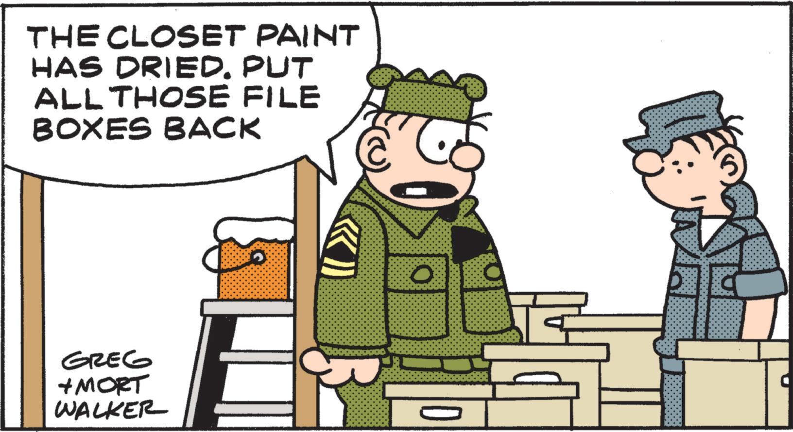 Animated cartoon OCR: THE CLOSET PAINT HAS DRIED. PUT ALL THOSE FILE BOXES BACK GREG +MORT WALKER THE CLOSET PAINT HAS DRIED . PUT ALL THOSE FILE BOXES BACK GREG + MORT WALKER