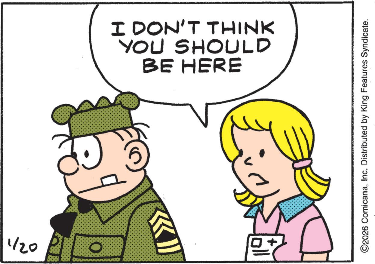 Animation OCR: 1/20 O I DON'T THINK YOU SHOULD BE HERE ©2026 ComicanaInc. Distributed by King Features Syndicate. 1/20 O I DON'T THINK YOU SHOULD BE HERE © 2026 ComicanaInc. Distributed by King Features Syndicate .