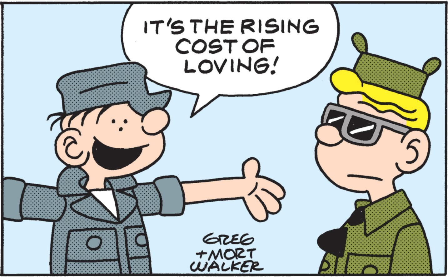 Photo caption OCR: O IT'S THE RISING COST OF LOVING! GREG + MORT WALKER O IT'S THE RISING COST OF LOVING ! GREG + MORT WALKER