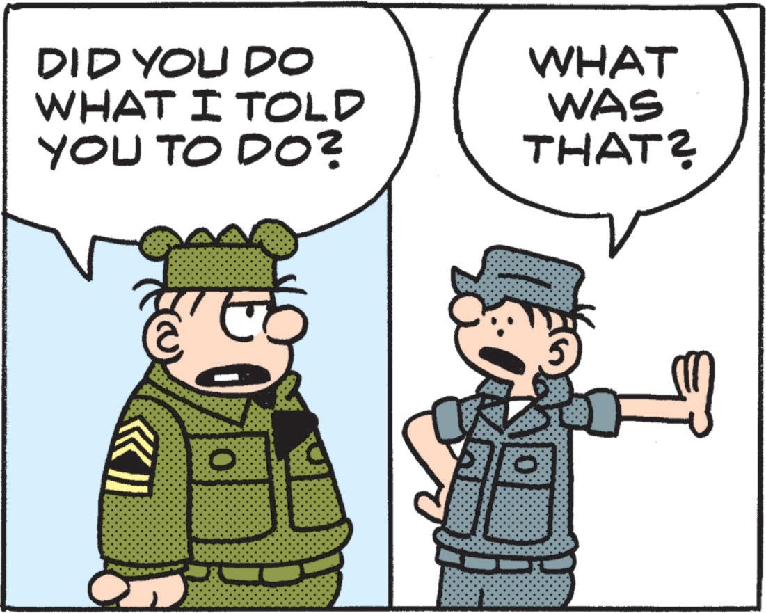 Photo caption OCR: DID YOU DO WHAT I TOLD YOU TO DO? WHAT WAS THAT? E 0 DID YOU DO WHAT I TOLD YOU TO DO ? WHAT WAS THAT ? E 0