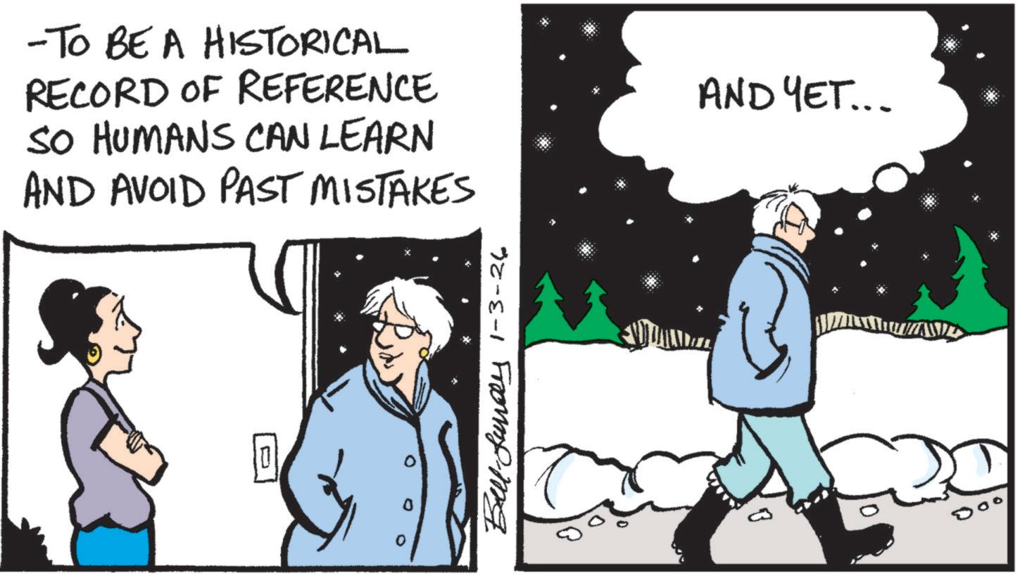 Snow OCR: -TO BE A HISTORICAL RECORD OF REFERENCE SO HUMANS CAN LEARN AND AVOID PAST MISTAKES 0 Bell-fundy 1-3-26 AND YET... -TO BE A HISTORICAL RECORD OF REFERENCE SO HUMANS CAN LEARN AND AVOID PAST MISTAKES 0 Bell - fundy 1-3-26 AND YET ...