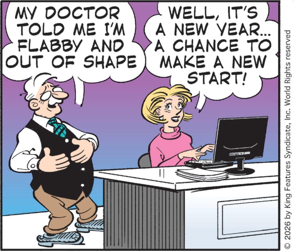 Animated cartoon OCR: MY DOCTOR TOLD ME I'M FLABBY AND OUT OF SHAPE WELLIT'S A NEW YEAR... A CHANCE TO MAKE A NEW START! 11 (3211 2026 by King Features SyndicateInc. World Rights reserved MY DOCTOR TOLD ME I'M FLABBY AND OUT OF SHAPE WELLIT'S A NEW YEAR ... A CHANCE TO MAKE A NEW START ! 11 ( 3211 2026 by King Features SyndicateInc. World Rights reserved