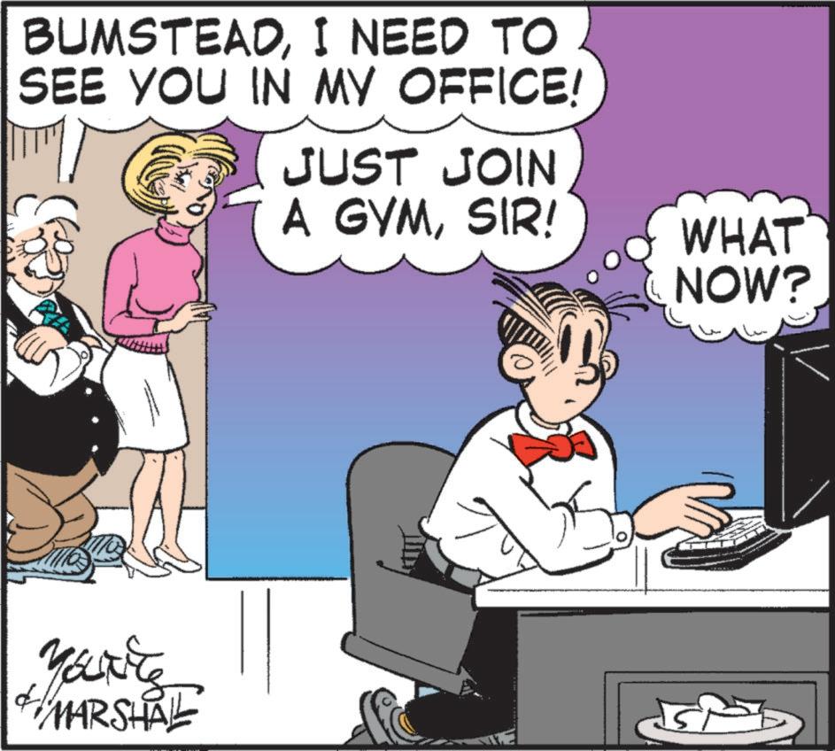 Animated cartoon OCR: BUMSTEADI NEED TO SEE YOU IN MY OFFICE! JUST JOIN Yourite H/MARSHALL A GYMSIR! WHAT NOW? BUMSTEADI NEED TO SEE YOU IN MY OFFICE ! JUST JOIN Yourite H / MARSHALL A GYMSIR ! WHAT NOW ?