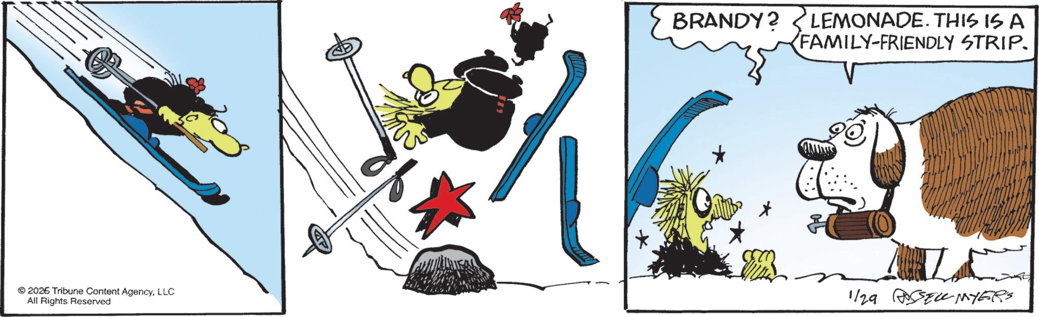 Graphics OCR: 2026 Tribune Content AgencyLLC All Rights Reserved BRANDY? LEMONADE. THIS IS A FAMILY-FRIENDLY STRIP. 1129 SSELL MYERS 2026 Tribune Content AgencyLLC All Rights Reserved BRANDY ? LEMONADE . THIS IS A FAMILY - FRIENDLY STRIP . 1129 SSELL MYERS
