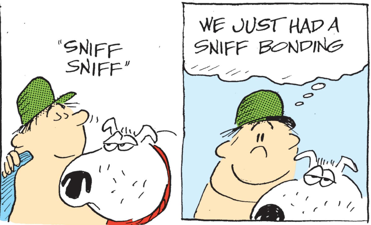 Pleased OCR: "SNIFF SNIFF" WE JUST HAD A SNIFF BONDING Q " SNIFF SNIFF " WE JUST HAD A SNIFF BONDING Q