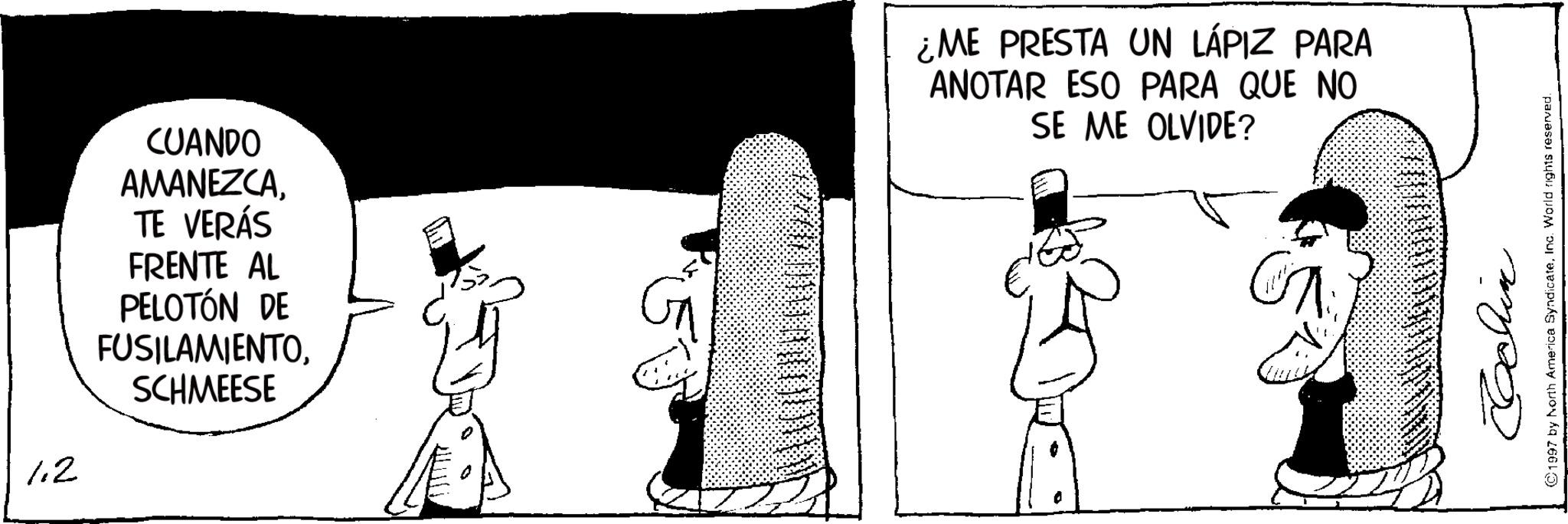 Fedora OCR: 12 CUANDO AMANEZCATE VERÁS FRENTE AL PELOTÓN DE FUSILAMIENTOSCHMEESE ???? ¿ME PRESTA UN LÁPIZ PARA ANOTAR ESO PARA QUE NO SE ME OLVIDE? Echin 1997 by North America SyndicateInc. World rights reserved. 12 CUANDO AMANEZCATE VERÁS FRENTE AL PELOTÓN DE FUSILAMIENTOSCHMEESE ???? ¿ ME PRESTA UN LÁPIZ PARA ANOTAR ESO PARA QUE NO SE ME OLVIDE ? Echin 1997 by North America SyndicateInc. World rights reserved .