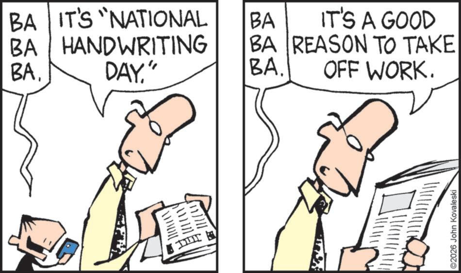 Animation OCR: BA IT'S "NATIONAL BA IT'S A GOOD BA HANDWRITING BA REASON TO TAKE BA. DAY" BA. OFF WORK. ©2026 John Kovaleski BA IT'S " NATIONAL BA IT'S A GOOD BA HANDWRITING BA REASON TO TAKE BA . DAY " BA . OFF WORK . © 2026 John Kovaleski