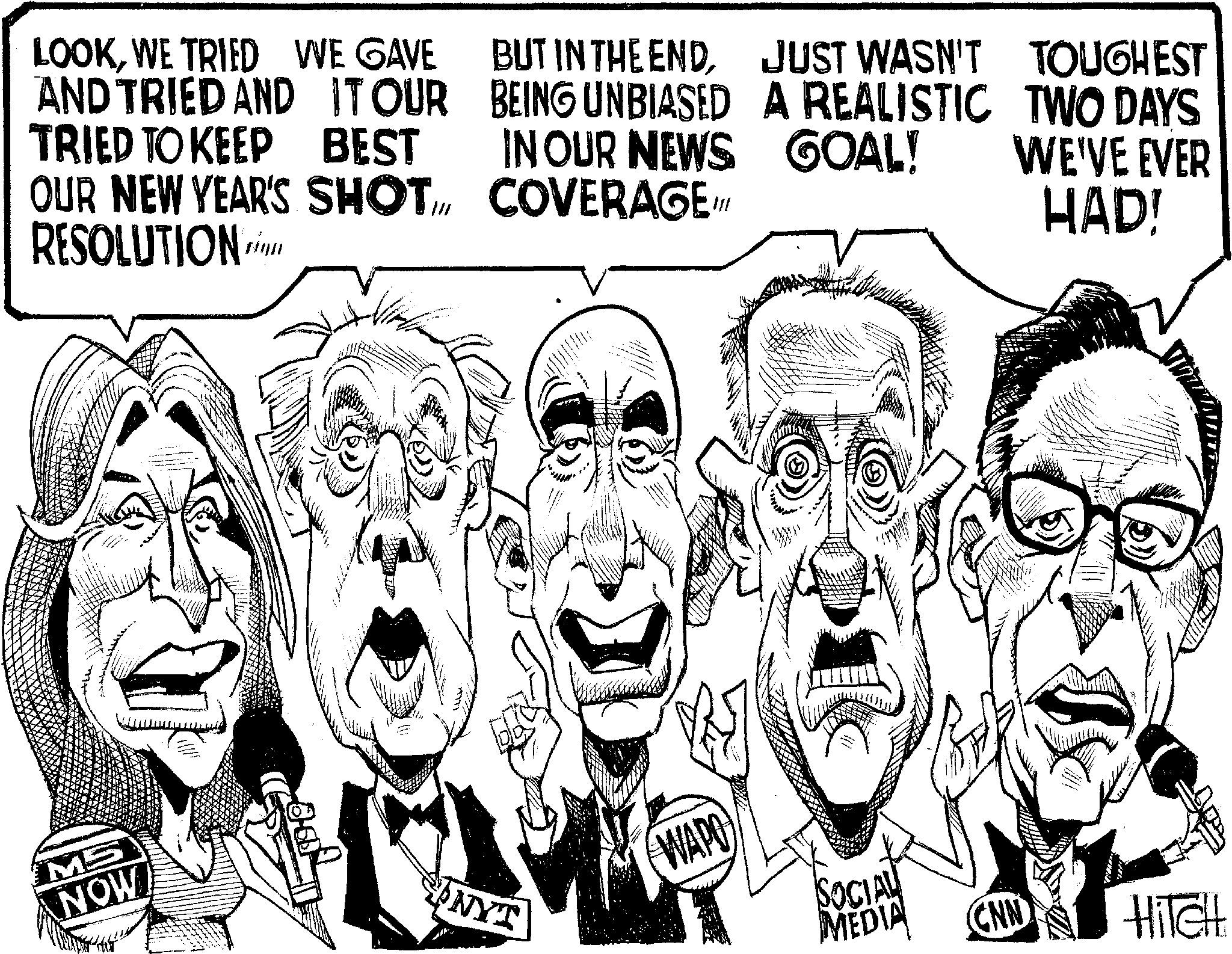 Fiction OCR: LOOKWE TRIED WE GAVE AND TRIED AND TRIED TO KEEP IT OUR BEST OUR NEW YEAR'S SHOT RESOLUTION MS NOW TOUGHEST BUT IN THE ENDJUST WASN'T BEING UNBIASED A REALISTIC TWO DAYS IN OUR NEWS GOAL! COVERAGE III WE'VE EVER HAD! NYT WAPO SOCIAL MEDIA CNN HITCH LOOKWE TRIED WE GAVE AND TRIED AND TRIED TO KEEP IT OUR BEST OUR NEW YEAR'S SHOT RESOLUTION MS NOW TOUGHEST BUT IN THE ENDJUST WASN'T BEING UNBIASED A REALISTIC TWO DAYS IN OUR NEWS GOAL ! COVERAGE III WE'VE EVER HAD ! NYT WAPO SOCIAL MEDIA CNN HITCH