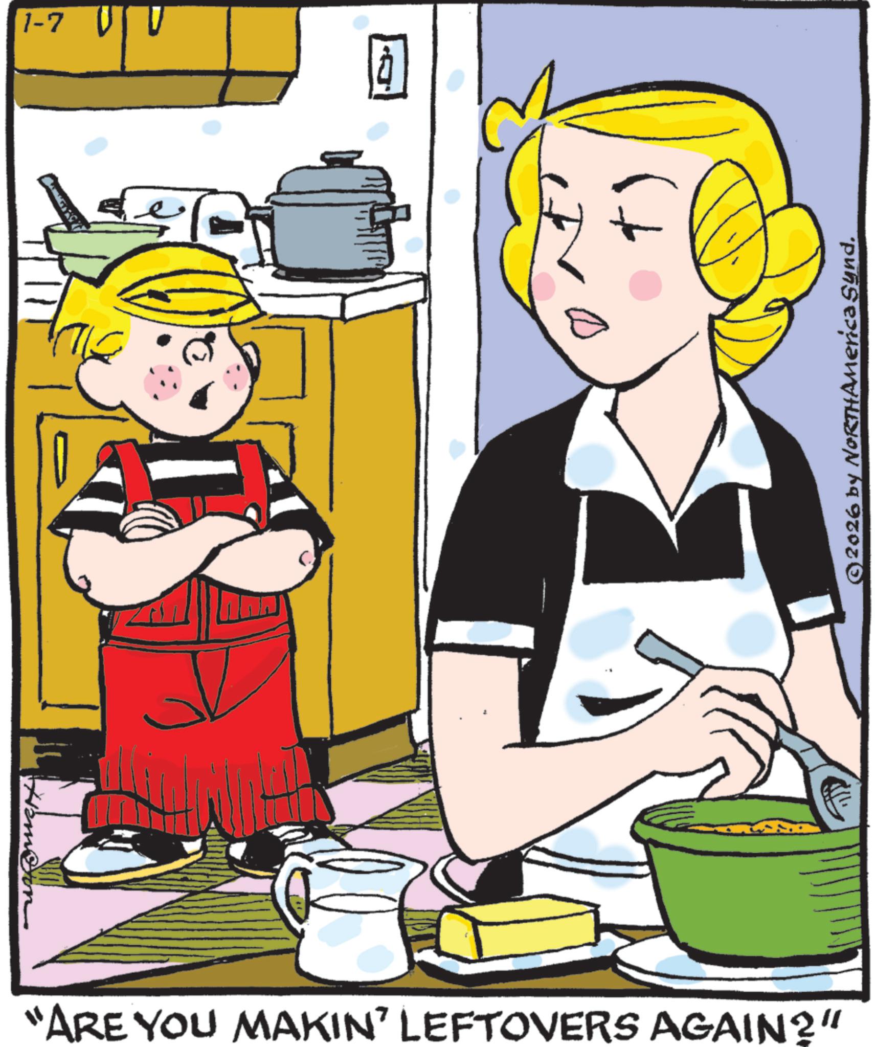 Happiness OCR: 1-7 Jon "ARE YOU MAKIN' LEFTOVERS AGAIN?" © 2026 by NORTHAMerica Synd. 1-7 Jon " ARE YOU MAKIN ' LEFTOVERS AGAIN ? " © 2026 by NORTHAMerica Synd .