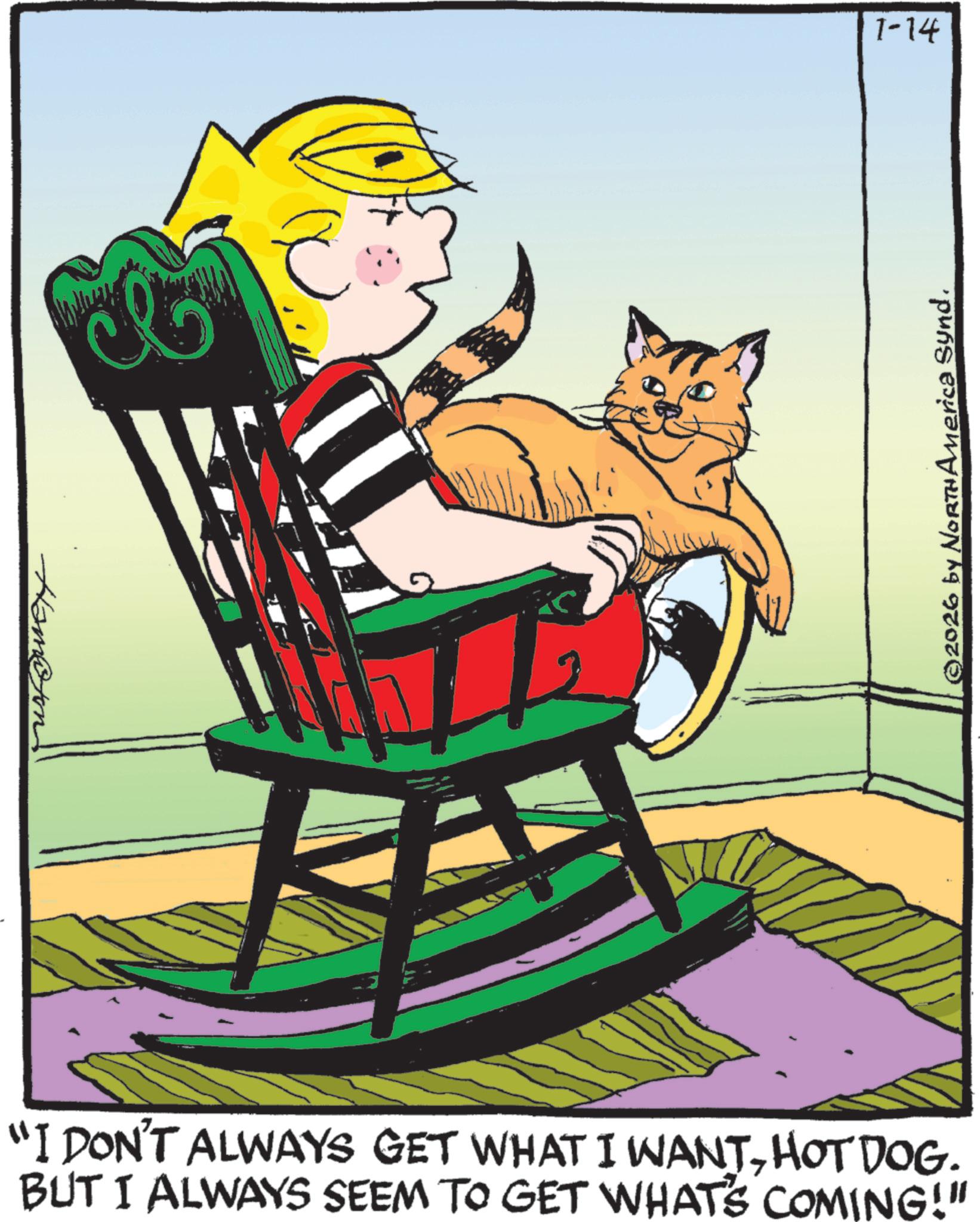 Publication OCR: Ham@ton 83 "I DON'T ALWAYS GET WHAT I WANTHOT DOG. BUT I ALWAYS SEEM TO GET WHAT'S COMING!" © 2026 by NORTH America Synd. 1-14 Ham @ ton 83 " I DON'T ALWAYS GET WHAT I WANTHOT DOG . BUT I ALWAYS SEEM TO GET WHAT'S COMING ! " © 2026 by NORTH America Synd . 1-14