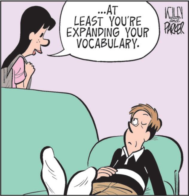 Photo caption OCR: ...AT LEAST YOU'RE EXPANDING YOUR VOCABULARY. KILLY and PARKER ... AT LEAST YOU'RE EXPANDING YOUR VOCABULARY . KILLY and PARKER