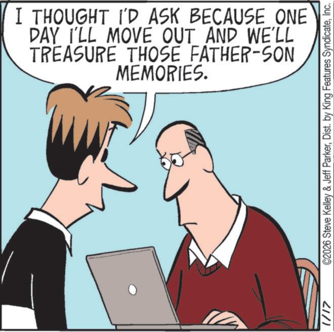Debate OCR: 1/17 I THOUGHT I'D ASK BECAUSE ONE DAY I'LL MOVE OUT AND WE'LL TREASURE THOSE FATHER-SON MEMORIES. ©2026 Steve Kelley & Jeff ParkerInc. 1/17 I THOUGHT I'D ASK BECAUSE ONE DAY I'LL MOVE OUT AND WE'LL TREASURE THOSE FATHER - SON MEMORIES . © 2026 Steve Kelley & Jeff ParkerDist . by King Features Syndicate