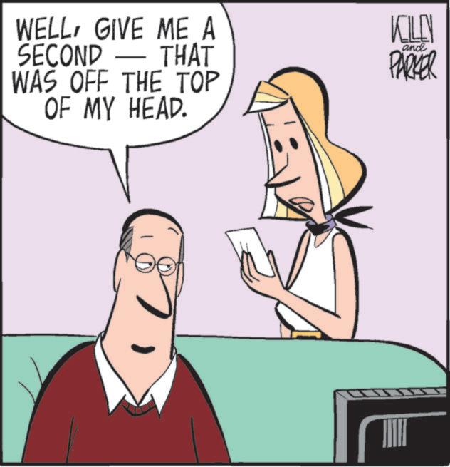 Happiness OCR: WELLGIVE ME A SECOND — THAT WAS OFF THE TOP OF MY HEAD. KILLEN PARKER and $ WELLGIVE ME A SECOND — THAT WAS OFF THE TOP OF MY HEAD . KILLEN PARKER and $