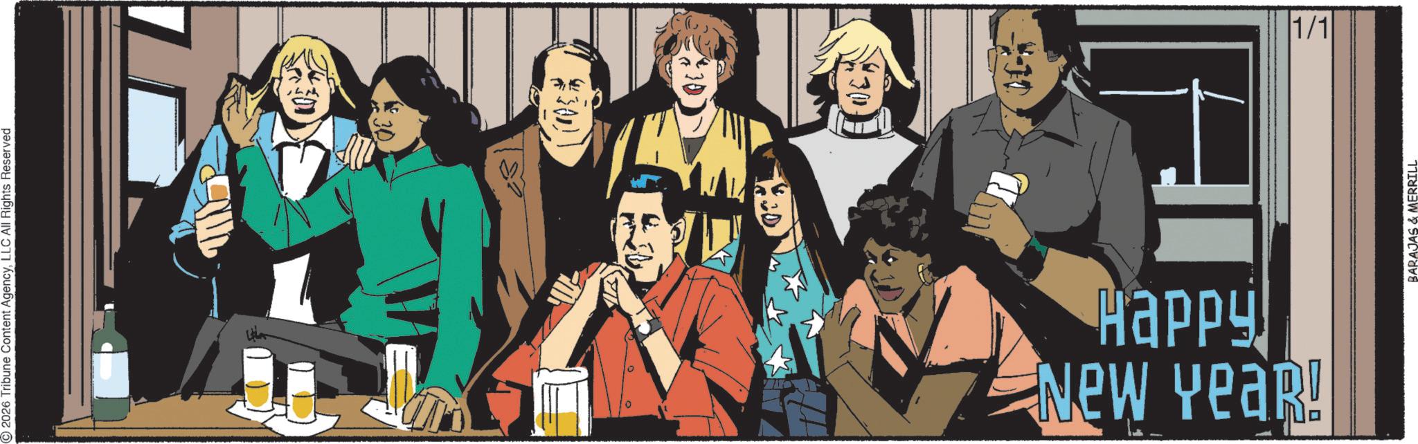 Fictional character OCR: ? 2026 Tribune Content AgencyLLC All Rights Reserved 281 New Year! ????? BARAJAS & MERRILL 11/1 ? 2026 Tribune Content AgencyLLC All Rights Reserved 281 New Year ! ????? BARAJAS & MERRILL 11/1