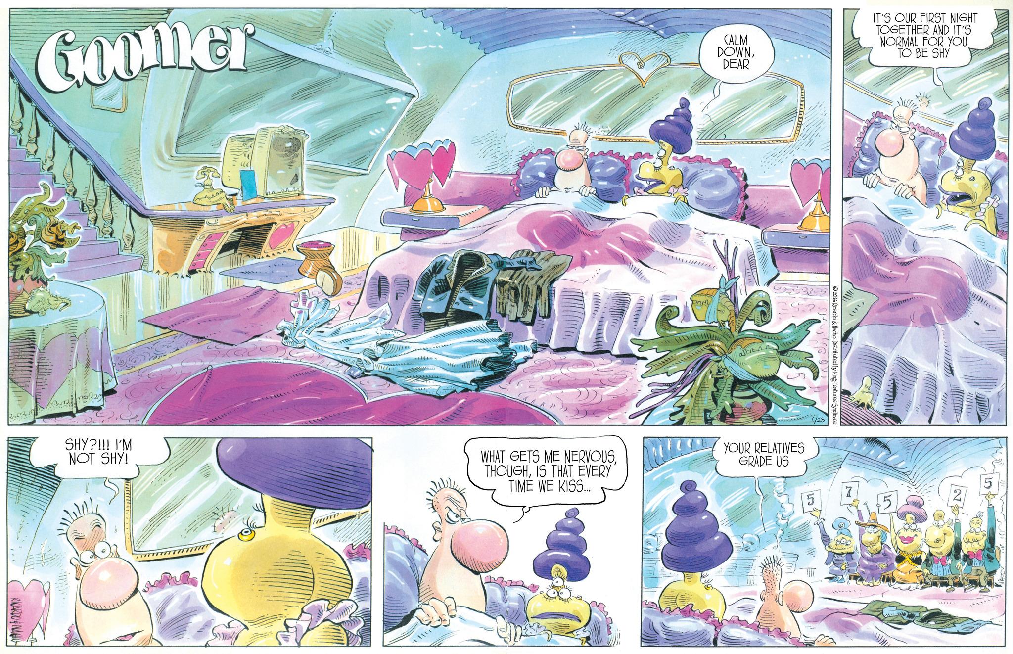 Comic book OCR: Coomer CALM DOWNDEAR IT'S OUR FIRST NIGHT TOGETHER AND IT'S NORMAL FOR YOU TO BE SHY RICARDONA 2 SHY?!!! I'M NOT SHY! wwwwwww 2026 Ricardo & Nacho. Distributed by King Features Syndicate WHAT GETS ME NERVOUSIS THAT EVERY TIME WE KISS... YOUR RELATIVES GRADE US 1/23 N/ Coomer CALM DOWNDEAR IT'S OUR FIRST NIGHT TOGETHER AND IT'S NORMAL FOR YOU TO BE SHY RICARDONA 2 SHY ? !!! I'M NOT SHY ! wwwwwww 2026 Ricardo & Nacho . Distributed by King Features Syndicate WHAT GETS ME NERVOUSIS THAT EVERY TIME WE KISS ... YOUR RELATIVES GRADE US 1/23 N /