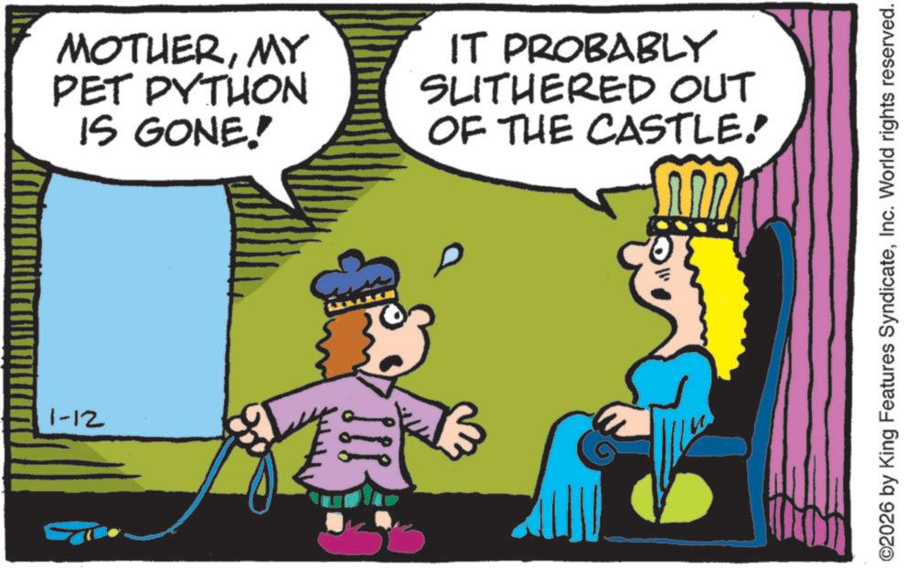 Comic book OCR: 1-12 MOTHERMY PET PYTHON IS GONE! IT PROBABLY SLITHERED OUT OF THE CASTLE. ©2026 by King Features SyndicateInc. World rights reserved. 1-12 MOTHERMY PET PYTHON IS GONE ! IT PROBABLY SLITHERED OUT OF THE CASTLE . © 2026 by King Features SyndicateInc. World rights reserved .