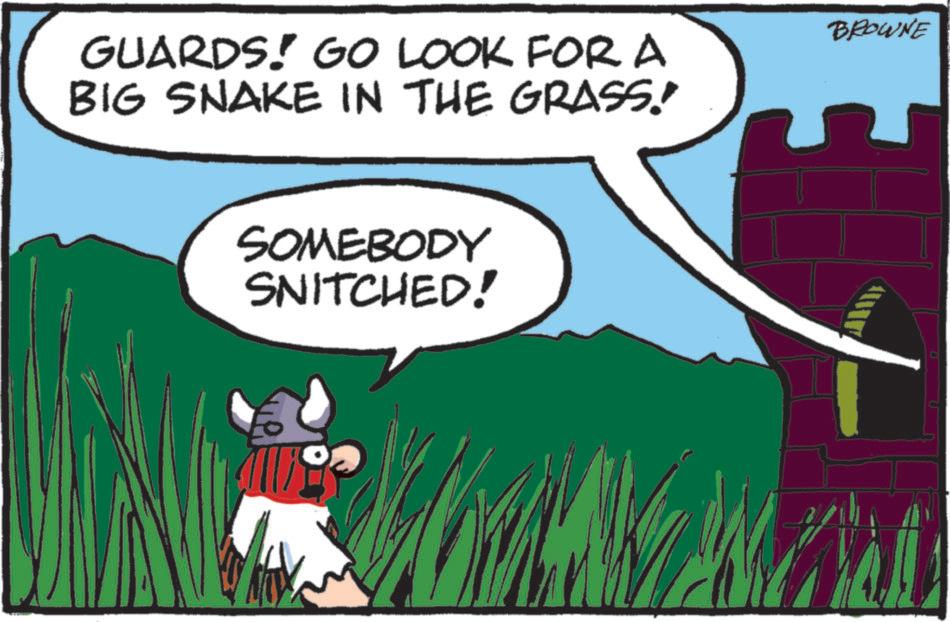 Animated cartoon OCR: GUARDS! GO LOOK FOR A BIG SNAKE IN THE GRASS! SOMEBODY SNITCHED! BROWNE GUARDS ! GO LOOK FOR A BIG SNAKE IN THE GRASS ! SOMEBODY SNITCHED ! BROWNE