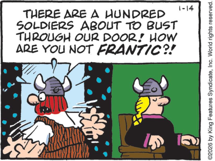 Animation OCR: THERE ARE A HUNDRED SOLDIERS ABOUT TO BUST THROUGH OUR DOOR! HOW ARE YOU NOT FRANTIC?! ??? 15 1-14 ©2026 by King Features SyndicateInc. World rights reserved. THERE ARE A HUNDRED SOLDIERS ABOUT TO BUST THROUGH OUR DOOR ! HOW ARE YOU NOT FRANTIC ?! ??? 15 1-14 © 2026 by King Features SyndicateInc. World rights reserved .