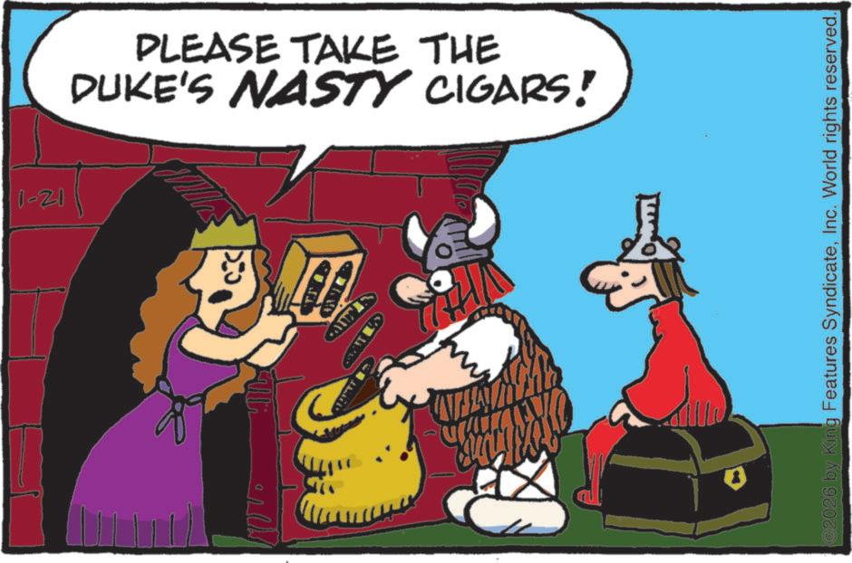 Graphics OCR: 1-21 DUKE'S NASTY CIGARS! PLEASE TAKE THE 2026 by King Features SyndicateInc. World rights reserved. 1-21 DUKE'S NASTY CIGARS ! PLEASE TAKE THE 2026 by King Features SyndicateInc. World rights reserved .