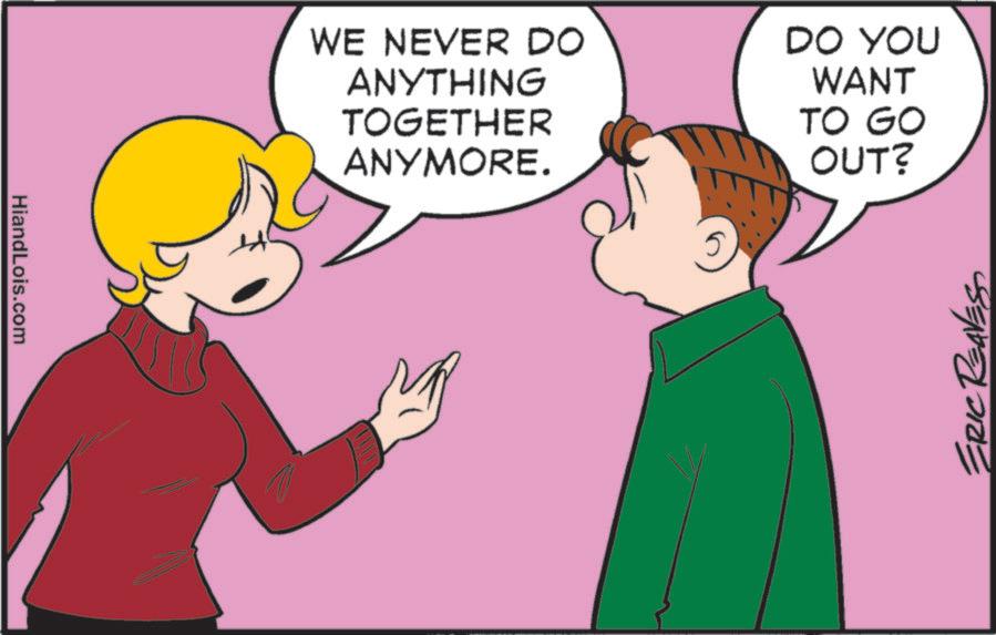 Love OCR: HiandLois.com WE NEVER DO ANYTHING TOGETHER ANYMORE. DO YOU WANT TO GO OUT? ERIC REAVES HiandLois.com WE NEVER DO ANYTHING TOGETHER ANYMORE . DO YOU WANT TO GO OUT ? ERIC REAVES