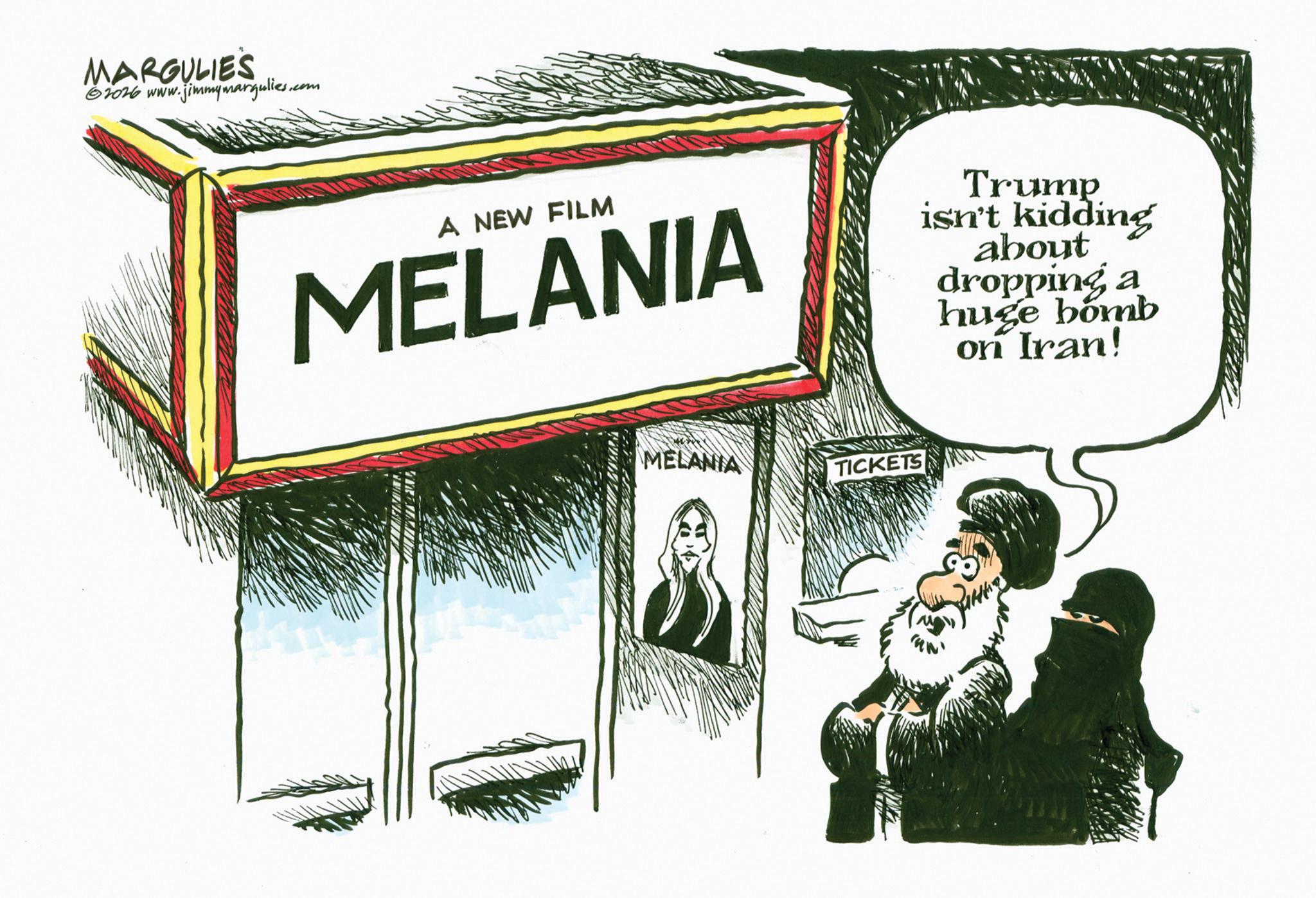 Fiction OCR: MARGULIE'S 62026 www.jimmymargulies. .com A NEW FILM MELANIA Trump isn't kidding about dropping a huge bomb on Iran! MELANIA TICKETS MARGULIE'S 62026 www.jimmymargulies . .com A NEW FILM MELANIA Trump isn't kidding about dropping a huge bomb on Iran ! MELANIA TICKETS